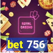 bet 756